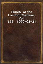 Punch, or the London Charivari, Vol. 158,  1920-03-31