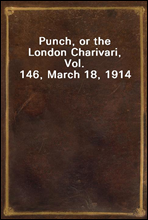 Punch, or the London Charivari, Vol. 146, March 18, 1914