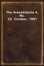 The ArenaVolume 4, No. 23, October, 1891