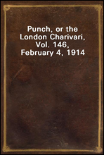 Punch, or the London Charivari, Vol. 146, February 4, 1914