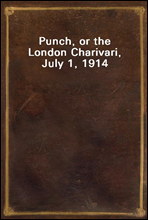 Punch, or the London Charivari, July 1, 1914