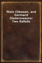 Niels Ebbesen, and Germand Gladenswayne