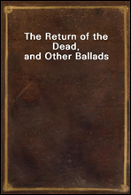 The Return of the Dead, and Other Ballads