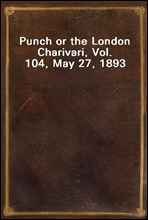 Punch or the London Charivari, Vol. 104, May 27, 1893