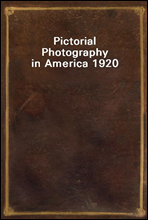 Pictorial Photography in America 1920