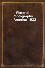 Pictorial Photography in America 1922