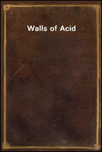 Walls of Acid