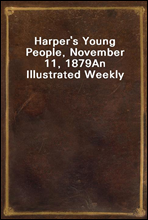 Harper's Young People, November 11, 1879An Illustrated Weekly