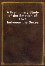A Preliminary Study of the Emotion of Love between the Sexes