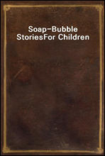 Soap-Bubble StoriesFor Children