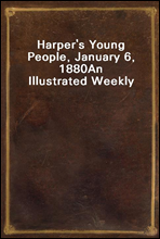 Harper's Young People, January 6, 1880An Illustrated Weekly