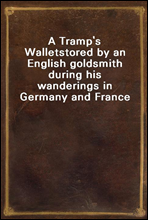 A Tramp's Walletstored by an English goldsmith during his wanderings in Germany and France