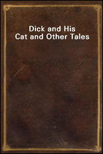 Dick and His Cat and Other Tales