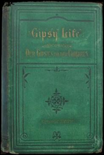 Gipsy LifeBeing an account of our Gipsies and their children, with suggestions for their improvement
