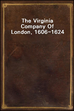 The Virginia Company Of London, 1606-1624