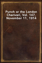 Punch or the London Charivari, Vol. 147, November 11, 1914