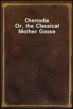 ChenodiaOr, the Classical Mother Goose