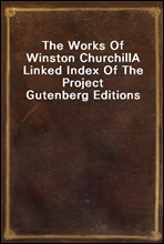 The Works Of Winston ChurchillA Linked Index Of The Project Gutenberg Editions