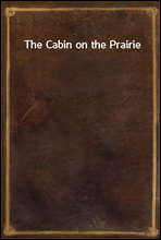 The Cabin on the Prairie