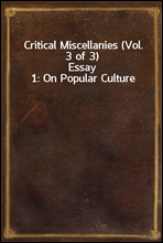 Critical Miscellanies (Vol. 3 of 3)Essay 1