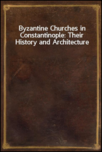 Byzantine Churches in Constantinople