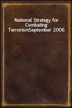 National Strategy for Combating TerrorismSeptember 2006