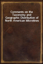 Comments on the Taxonomy and Geographic Distribution of North American Microtines
