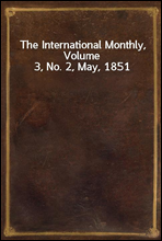 The International Monthly, Volume 3, No. 2, May, 1851