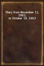 Diary from November 12, 1862, to October 18, 1863
