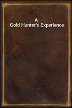 A Gold Hunter`s Experience