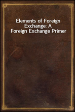 Elements of Foreign Exchange