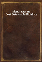 Manufacturing Cost Data on Artificial Ice