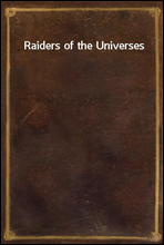Raiders of the Universes