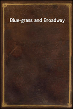 Blue-grass and Broadway