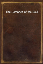 The Romance of the Soul