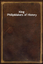 King PhilipMakers of History