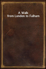 A Walk from London to Fulham