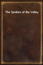 The Spoilers of the Valley