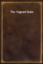 The Vagrant Duke