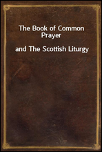The Book of Common Prayerand The Scottish Liturgy