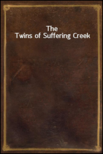The Twins of Suffering Creek