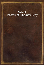 Select Poems of Thomas Gray