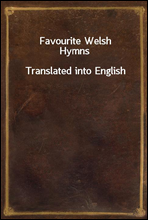 Favourite Welsh HymnsTranslated into English