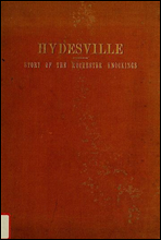 HydesvilleThe Story of the Rochester Knockings, Which Proclaimed the Advent of Modern Spiritualism