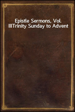 Epistle Sermons, Vol. IIITrinity Sunday to Advent