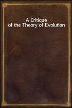 A Critique of the Theory of Evolution