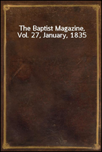 The Baptist Magazine, Vol. 27, January, 1835