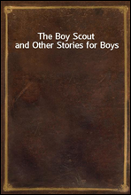 The Boy Scout and Other Stories for Boys