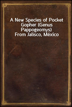 A New Species of Pocket Gopher (Genus Pappogeomys) From Jalisco, Mexico