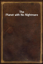 The Planet with No Nightmare